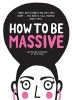 How to be Massive (Hardcover) - Aoife Dooley Photo