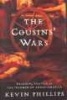 The Cousins' Wars - Religion, Politics, Civil Warfare and the Triumph of Anglo-America (Paperback, Revised) - Kevin Phillips Photo