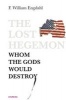 The Lost Hegemon - Whom the Gods Would Destroy (Paperback) - F William Engdahl Photo