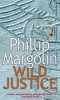 Wild Justice (Paperback) - Phillip M Margolin Photo