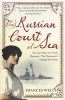 The Russian Court at Sea - The Last Days of A Great Dynasty: The Romanov's Voyage into Exile (Paperback) - Frances Welch Photo