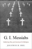 G.I. Messiahs - Soldiering, War, and American Civil Religion (Hardcover) - Jonathan H Ebel Photo