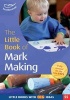 The Little Book of Mark Making - Little Books with Big Ideas (55) (Paperback) - Elaine Massey Photo