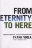 From Eternity to Here (Paperback) - Frank Viola Photo