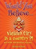 Would You Believe...Vatican City is a Country?! - and Other Metropolitan Marvels (Paperback) - Richard Platt Photo