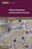 Ethical Problems and Genetics Practice (Hardcover, New) - Michael Parker Photo