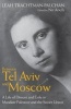 Between Tel Aviv and Moscow - A Life of Dissent and Exile in Mandate Palestine and the Soviet Union (Hardcover) - Leah Trachtman Palchan Photo