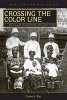 Crossing the Color Line - Race, Sex, and the Contested Politics of Colonialism in Ghana (Paperback) - Carina E Ray Photo