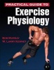 Practical Guide to Exercise Physiology (Paperback) - Bob Murray Photo