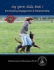 Dog Sports Skills, Book One - Developing Engagement and Relationship (Paperback) - Denise Fenzi Photo