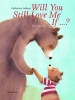 Will You Still Love Me If...? (Hardcover) - Catherine Leblanc Photo