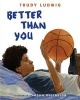 Better Than You (Hardcover) - Trudy Ludwig Photo