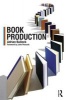 Book Production - A Manual of Project and Production Management in Book Publishing (Paperback) - Adrian Bullock Photo