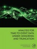 Analysis for Time-to-Event Data Under Censoring and Truncation (Paperback) - Hongsheng Dai Photo