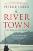 River Town - Two Years on the Yangtze (Paperback, Reissue) - Peter Hessler Photo