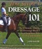 's Dressage 101 - The Ultimate Source of Dressage Basics in a Language You Can Understand (Paperback) - Jane Savoie Photo