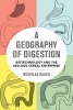 A Geography of Digestion - Biotechnology and the Kellogg Cereal Enterprise (Paperback) - Nicholas Bauch Photo