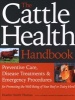 The Cattle Health Handbook - Preventative Care, Disease Treatments and Emergency Procedures (Paperback) - Heather Smith Thomas Photo