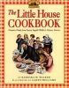 The Little House Cookbook - Frontier Foods From Laura Ingalls Wilder's Classic Stories (Paperback, 1st Harper Trophy ed) - Barbara M Walker Photo