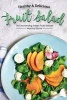 Healthy & Delicious Fruit Salad Recipes - 30 Enchanting Fresh Fruit Salads (Paperback) - Martha Stone Photo