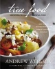 True Food - Seasonal, Sustainable, Simple, Pure (Hardcover, New) - Andrew Weil Photo