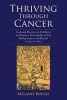 Thriving Through Cancer - Tools and Practices to Feel Better and Improve Your Quality of Life During Cancer and Beyond - An Integrative Method (Paperback) - Melanie Roche Photo