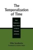 The Temporalization of Time - Basic Tendencies in Modern Debate on Time in Philosophy and Science (Paperback) - Mike Sandbothe Photo