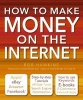 How to Make Money on the Internet Made Easy - Apple, eBay, Amazon, Facebook - There are So Many Ways of Making a Living Online (Paperback, New edition) - Rob Hawkins Photo