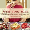 Feed Your Love - 122 Recipes from Around the World to Spice Up Your Love Life (Hardcover) - Guillermo Ferrara Photo