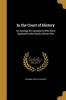 In the Court of History - An Apology for Canadians Who Were Opposed to the South African War (Paperback) - Goldwin 1823 1910 Smith Photo