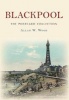 Blackpool the Postcard Collection (Paperback) - Allan W Wood Photo