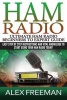 Ham Radio - Easy Step by Step Instructions and Vital Knowledge to Start Using Your Ham Radio Today! (Paperback) - Alex Freeman Photo