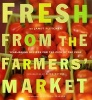 Fresh from the Farmer's Market - Year-round Recipes for the Pick of the Crop (Paperback) - Janet Fletcher Photo