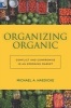 Organizing Organic - Conflict and Compromise in an Emerging Market (Hardcover) - Michael A Haedicke Photo