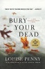 Bury Your Dead (Paperback) - Louise Penny Photo