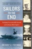 Sailors to the End: The Deadly Fire on the USS Forrestal and the Heroes Who Fought It (Paperback) - Gregory A Freeman Photo