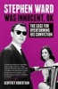 Stephen Ward Was Innocent, OK - The Case for Overturning his Conviction (Hardcover) - Geoffrey Robertson Photo