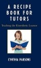 A Recipe Book for Tutors - Teaching the Kinesthetic Learner (Hardcover) - Cynthia Parsons Photo