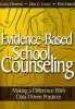 Evidence-Based School Counseling - Making a Difference with Data-Driven Practices (Paperback) - Catherine L Dimmitt Photo