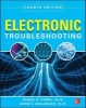 Electronic Troubleshooting (Paperback, 4th edition) - Daniel R Tomal Photo