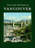 The Little Gift Book of Vancouver (Hardcover) - Laura Farina Photo