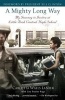 A Mighty Long Way - My Journey to Justice at Little Rock Central High School (Paperback) - Carlotta Walls Lanier Photo