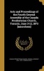 Acts and Proceedings of the Fourth General Assembly of the Canada Presbyterian Church, Toronto, June 3-12, 1873 [Microform] (Hardcover) - Canada Presbyterian Church General Asse Photo