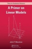 A Primer on Linear Models (Paperback, New) - John F Monahan Photo