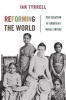 Reforming the World - The Creation of America's Moral Empire (Paperback) - Ian Tyrrell Photo