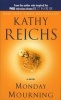 Monday Mourning (Paperback) - Kathy Reichs Photo