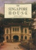 The Singapore House: 1819-1942 (Hardcover) - Lee Kip Lin Photo