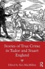 Stories of True Crime in Tudor and Stuart England (Paperback) - Ken MacMillan Photo