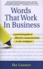 Words That Work in Business - A Practical Guide to Effective Communication in the Workplace (Paperback) - Ike K Lasater Photo