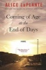 Coming of Age at the End of Days - A Novel (Paperback) - Alice LaPlante Photo